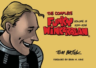 The Complete Funky Winkerbean, Volume 15: 2014-2016